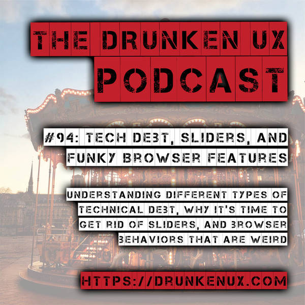 #94: Tech Debt, Sliders, and Funky Browser Features