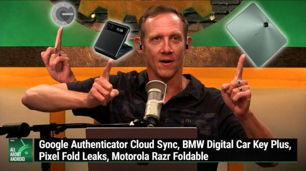 AAA 627: A Bounty of Bezels - Google Authenticator Cloud Sync, BMW Digital Car Key Plus,  Motorola Razr Foldable