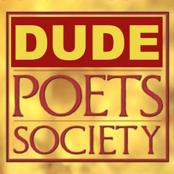 193: Dude Poets Society