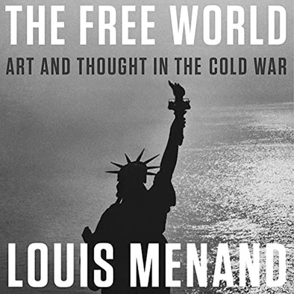 Louis Menand and the Cold War