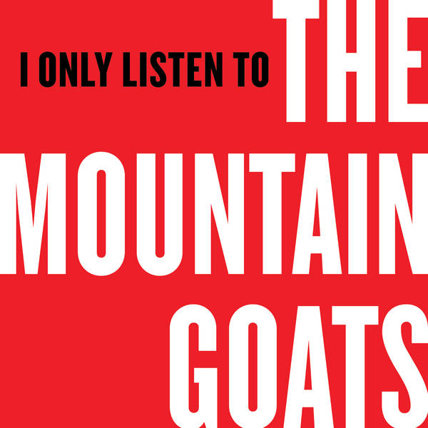 I Only Listen to the Mountain Goats: Episode 10, Jeff Davis County Blues