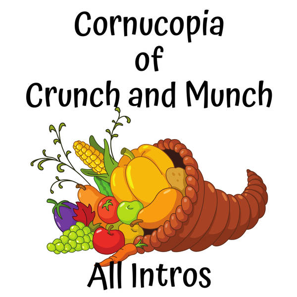 722 - Cornucopia of Crunch and Munch | All Intros for Thanksgiving