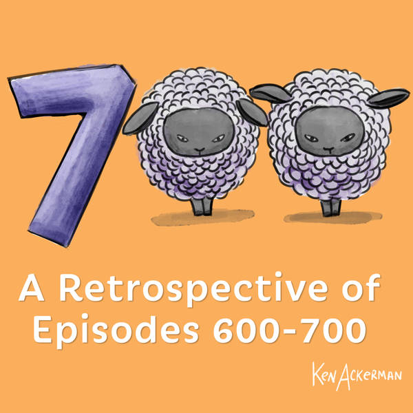 Retrospective of Episodes 600 - 699 | Listener Fav #703