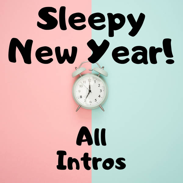 733 - Sleepy New Year! | All Intros
