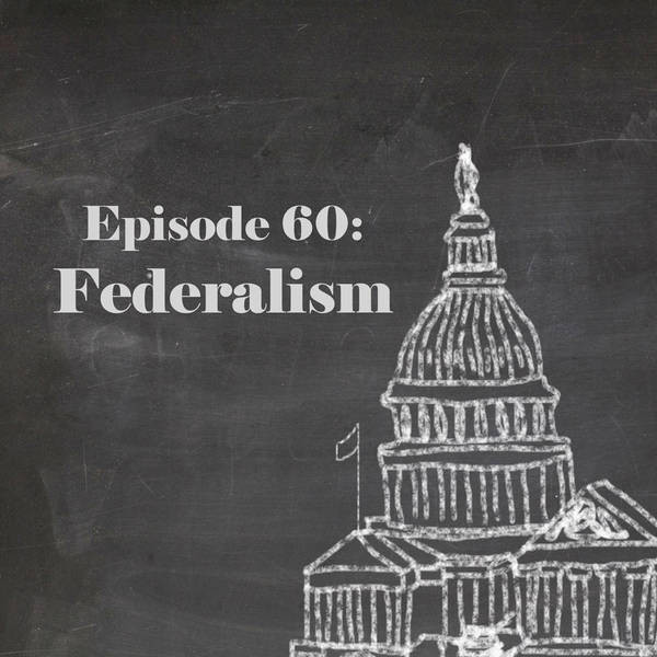 Episode 60: Federalism