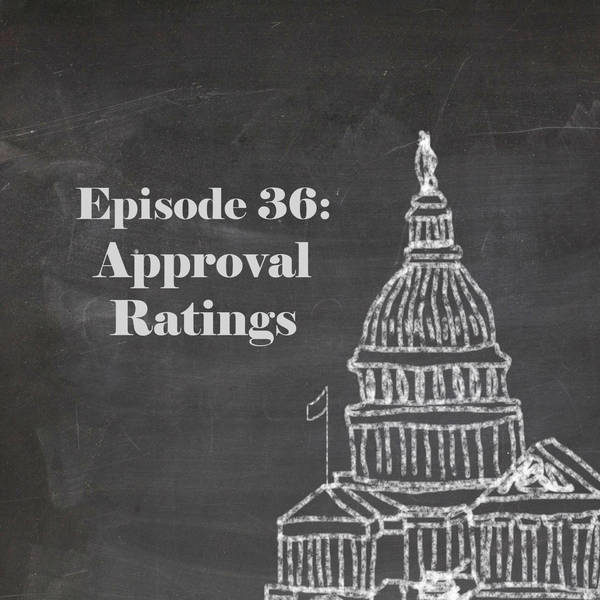 Episode 36: Approval Ratings
