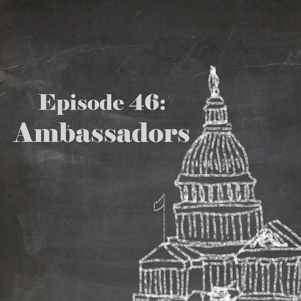 Episode 46: Ambassadors