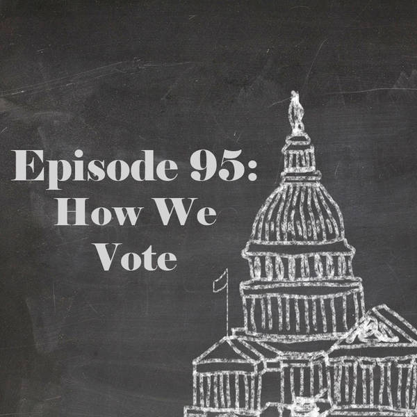 Episode 95: How We Vote
