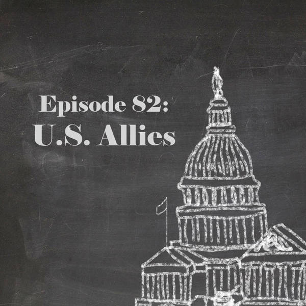 Episode 82: U.S. Allies