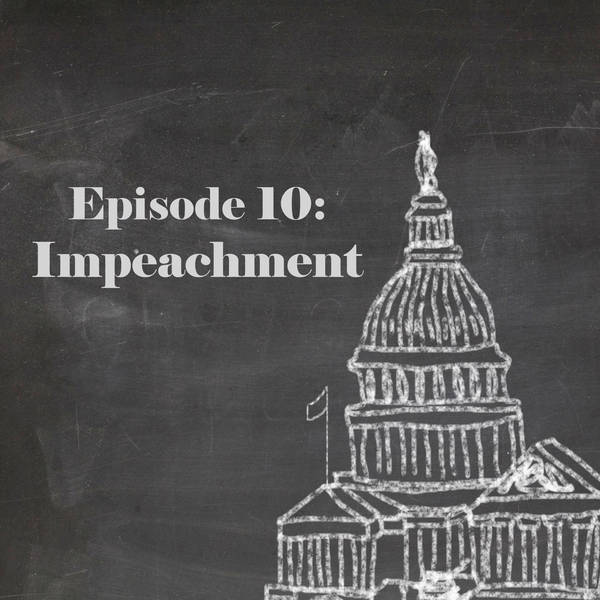 Episode 10: Impeachment