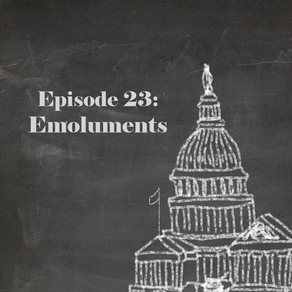 Episode 23: Emoluments