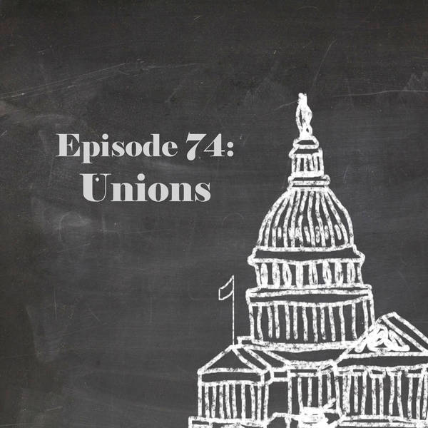 Episode 74: Unions