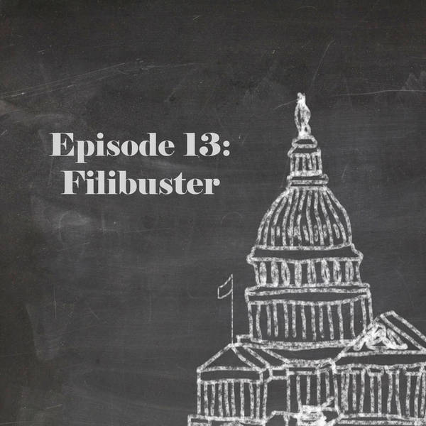 Episode 13: Filibuster
