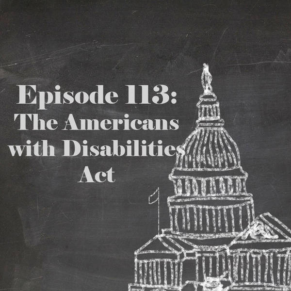 Episode 113: The Americans with Disabilities Act