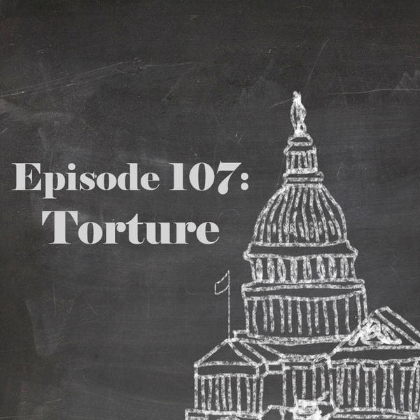 Episode 107: Torture