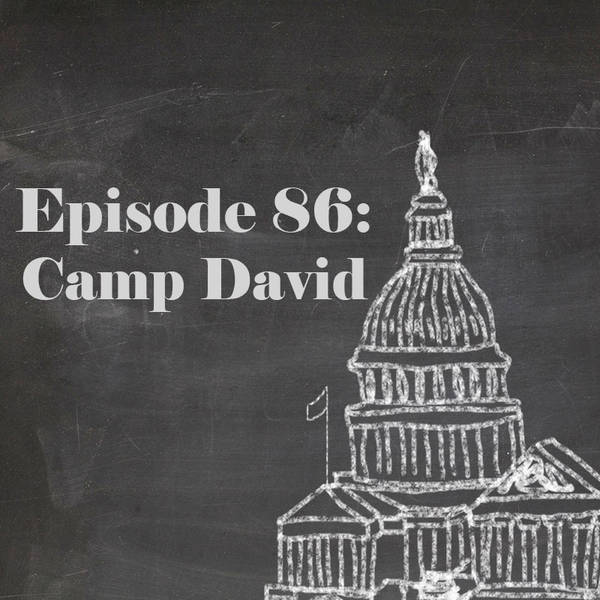 Episode 86: Camp David