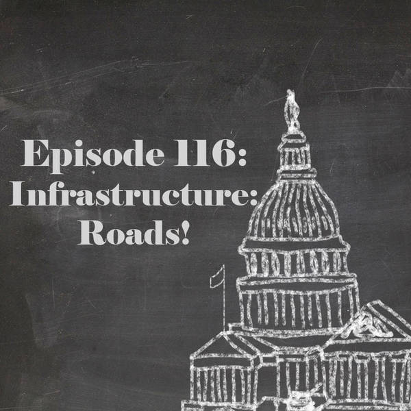 Episode 116: Infrastructure - Roads!