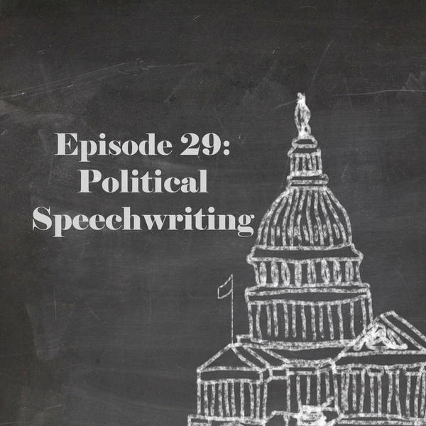 Episode 29: Political Speechwriting