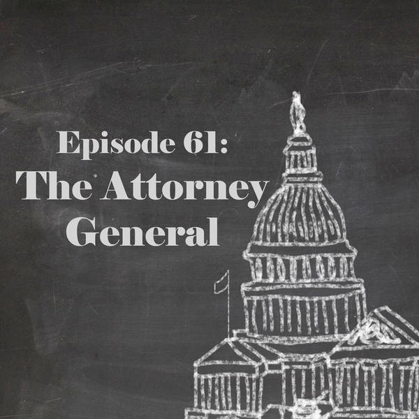 Episode 61: The Attorney General