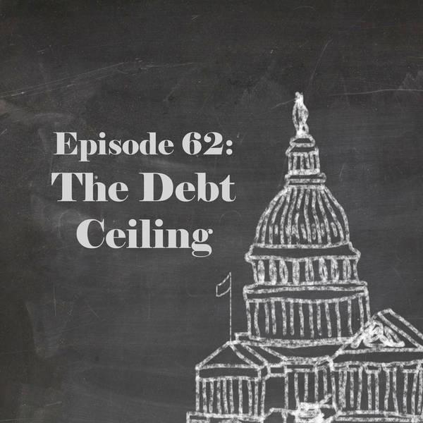 Episode 62: The Debt Ceiling