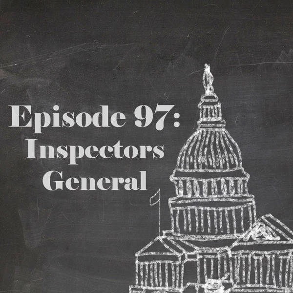 Episode 97: Inspectors General