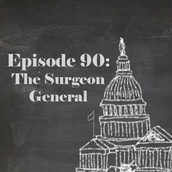 Episode 90: The Surgeon General