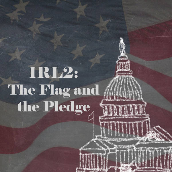 IRL2: The Flag and the Pledge