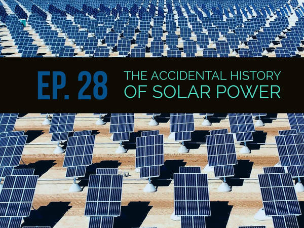 The Accidental History of Solar Power