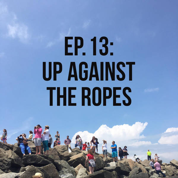Up Against the Ropes