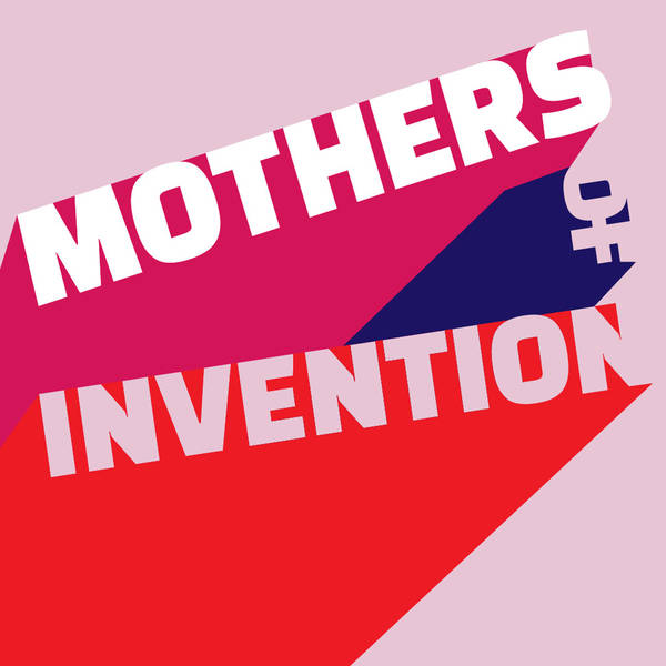 Introducing Mothers of Invention - Launching 23rd July