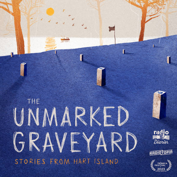 The Unmarked Graveyard: Stories from Hart Island