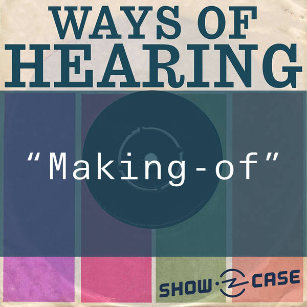 Ways of Hearing Extra – The Making-of