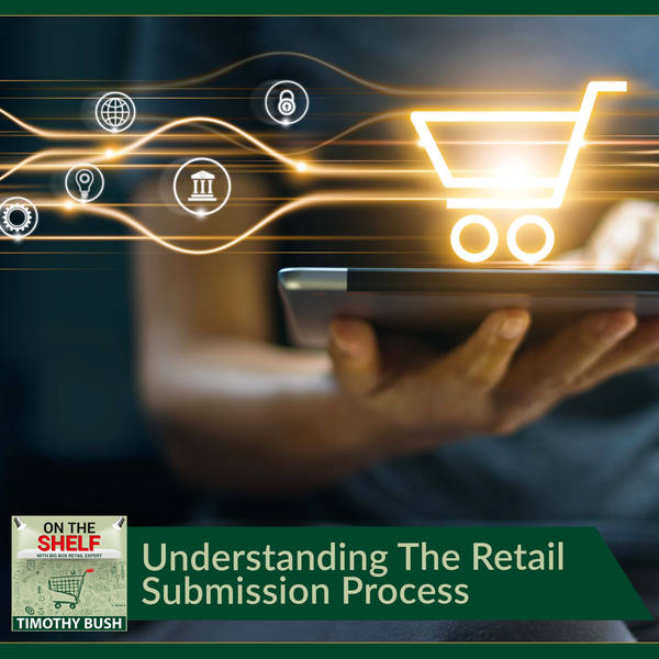 Ep. 180 - Understanding The Retail Submission Process