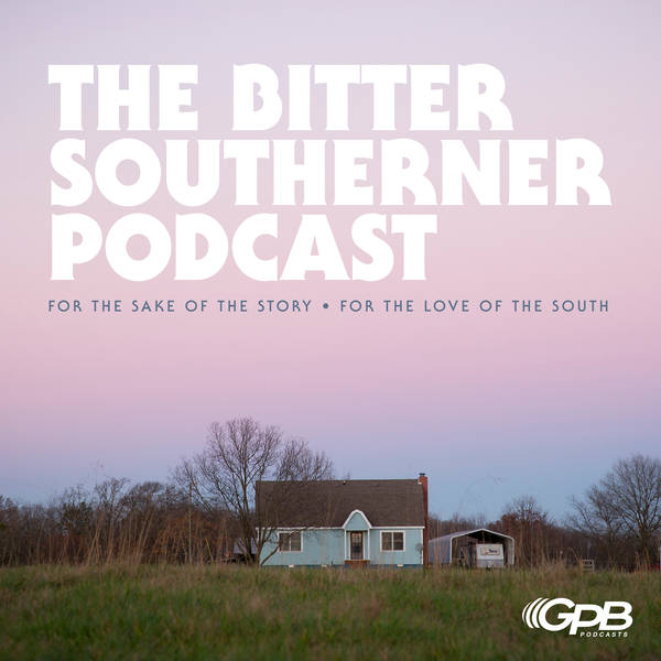 The Bitter Southerner Podcast