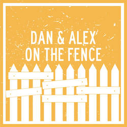 Dan and Alex - On The Fence image