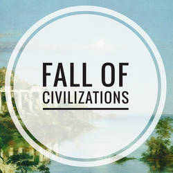 Fall of Civilizations Podcast image