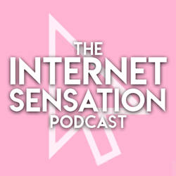 Internet Sensation Podcast image