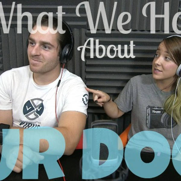 Podcast #48 - What We Hate About Our Dogs