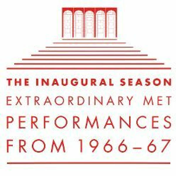 Ep. 67: The Met's Inaugural Season - Celebrating 50 Years at Lincoln Center