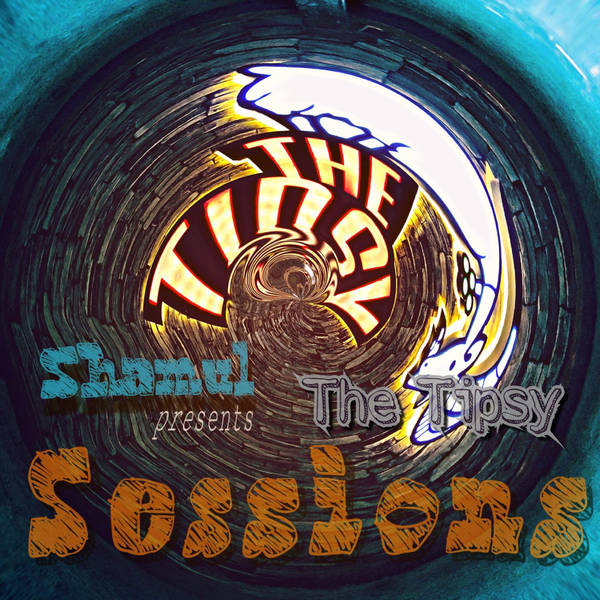 Tipsy Session 8 - Shamul (India)