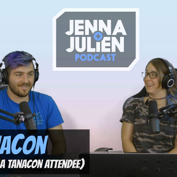Podcast #191 - Tanacon (We interviewed a Tanacon attendee)