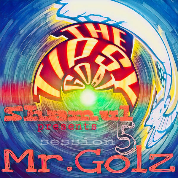 Tipsy Session 5 - Mr.Golz (India)