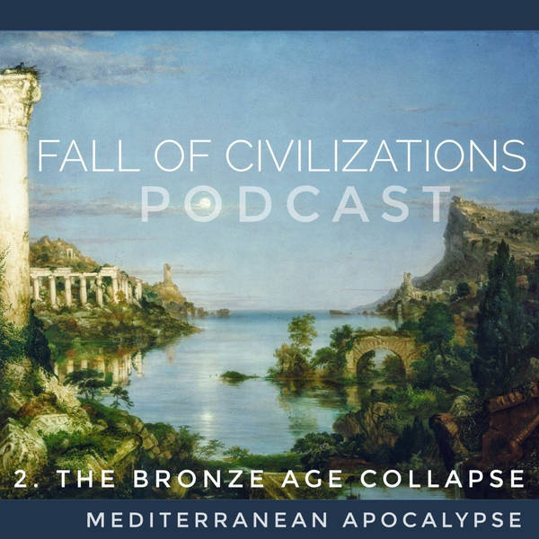 2. The Bronze Age Collapse - Mediterranean Apocalypse