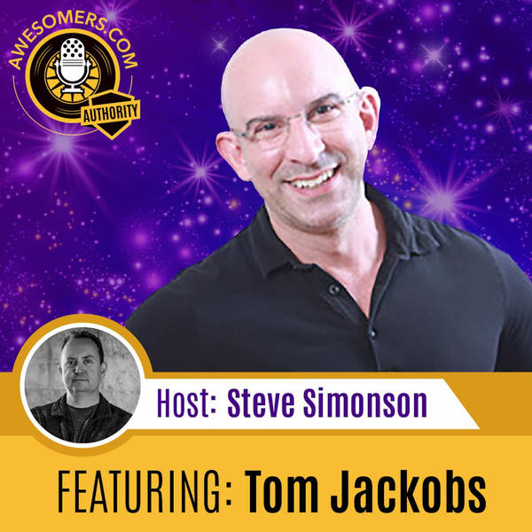 EP 43 - Tom Jackobs - Story Telling: Making an Emotional Connection that Transcends Sales Process