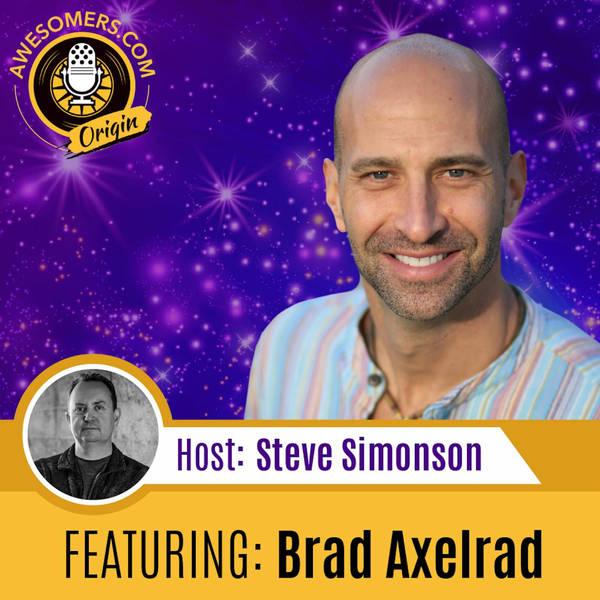 EP 33 - Brad Axelrad - How to Transform Your Fears Into Strengths