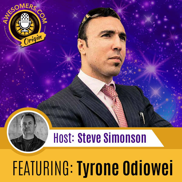 EP 23 - Tyrone Odiowei - The Importance of Having an Awesomer Mindset