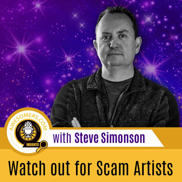 EP 04 - Steve Simonson – How to Avoid Being Scammed