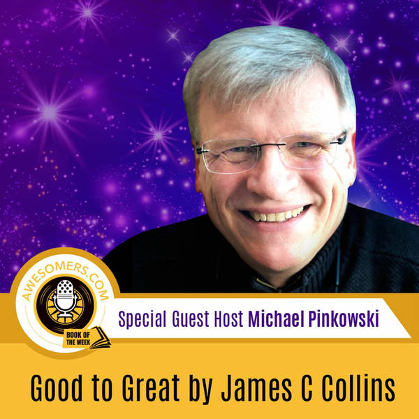 EP 46 - Michael Pinkowski - Good to Great Book Review