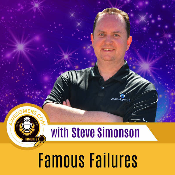 EP 71 - Steve Simonson - 6 Famous Failures Who Refused to Give Up