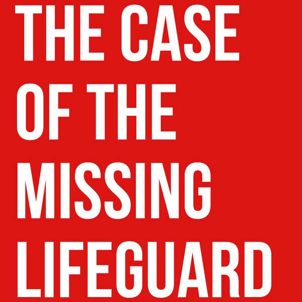 The Case of the Missing Lifeguard.